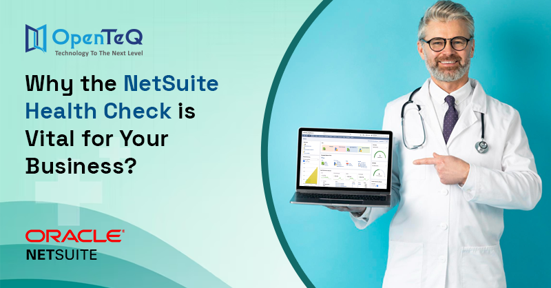 Why the NetSuite Health Check is vital for your business?