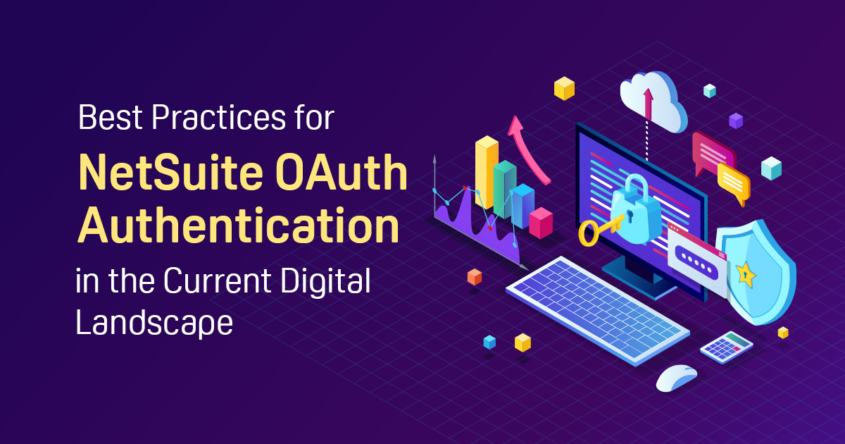 Best Practices for NetSuite OAuth Authentication in the Current Digital Landscape