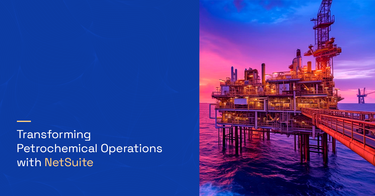 Transforming Petrochemical Operations with NetSuite