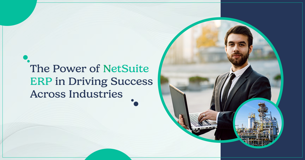 The Power of NetSuite ERP in Driving Success Across Industries
