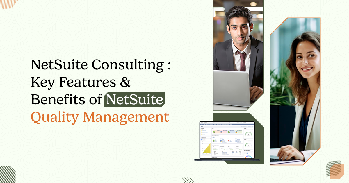 NetSuite Consulting: Key Features & benefits of NetSuite Quality Management