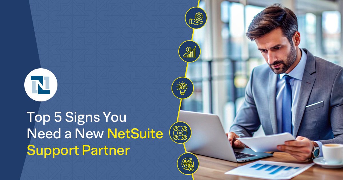 Top 5 Signs You Need a New NetSuite Support Partner