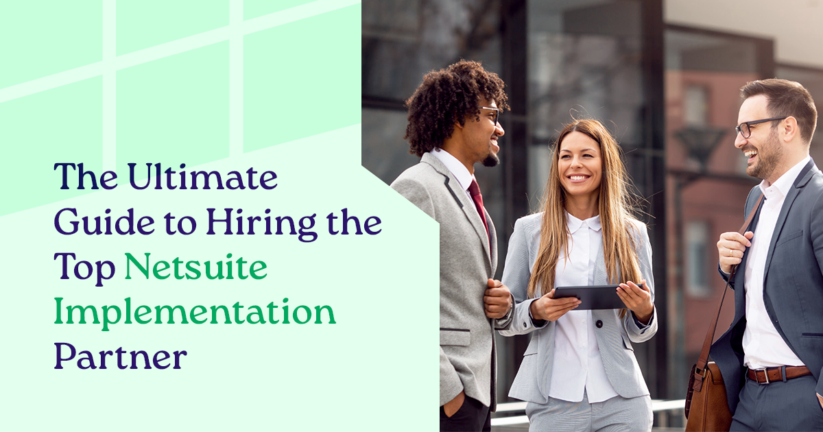 The Ultimate Guide to Hiring the Top NetSuite Implementation Partner!