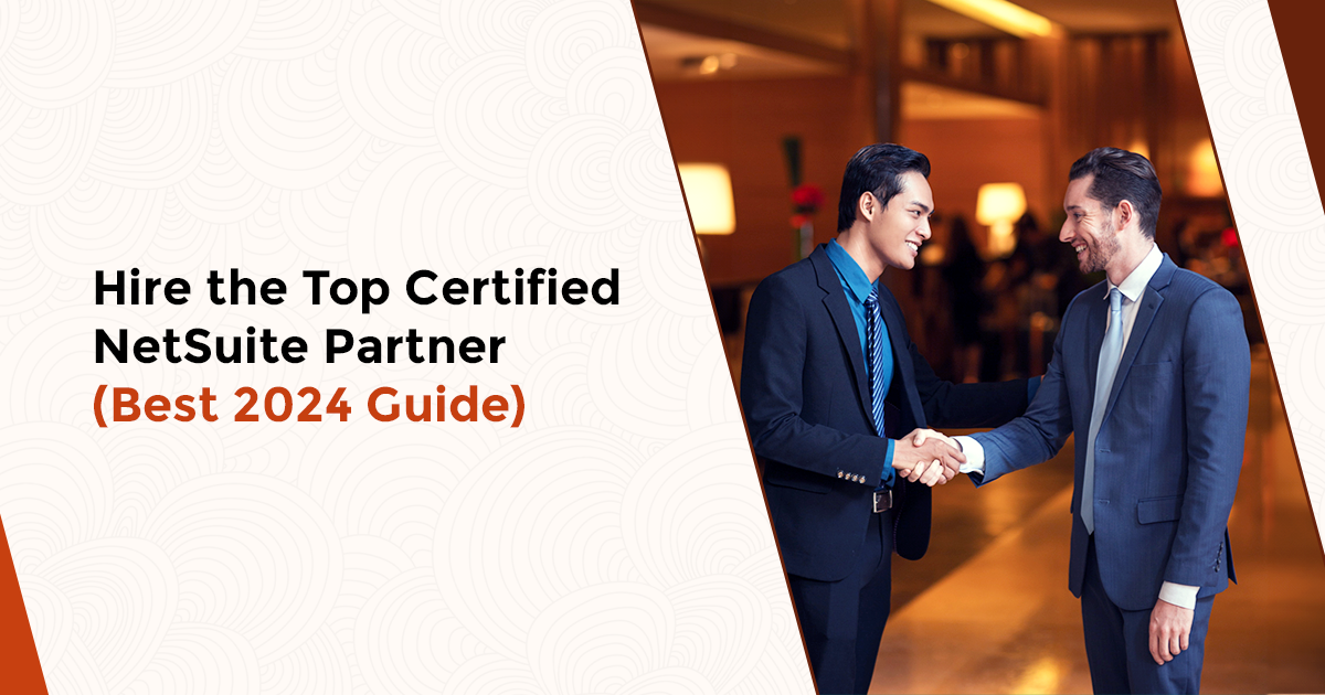 Hire the Top Certified NetSuite Partner (Best 2024 Guide)