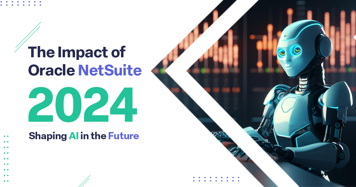 The Impact of Oracle Netsuite 2024: Shaping AI in the Future