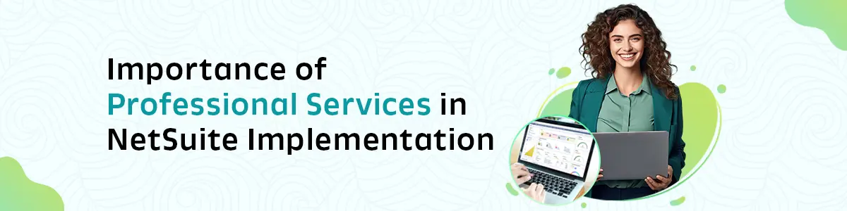 Importance of Professional Services in NetSuite Implementation