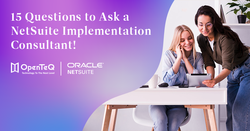 15 Questions to Ask NetSuite Implementation Consultant!